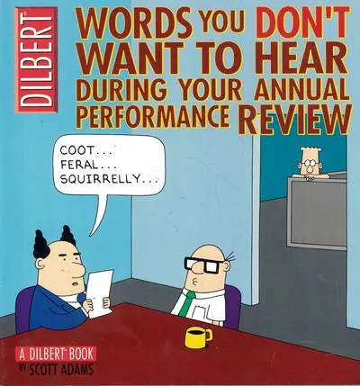 Cover of the Dilbert book “Words You Don’t Want to Hear During Your Annual Performance Review”. The pointy-haired boss reads from a sheet of paper across a table, saying “Coot… feral… squirrelly…” while Wally listens and Dilbert peers over a cubicle wall.
