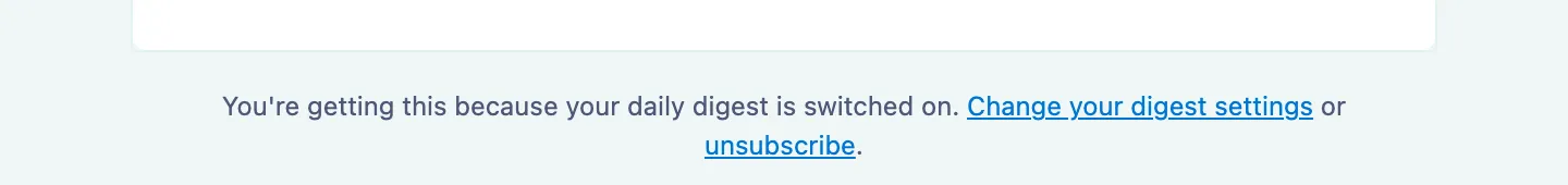 Unsubscribe link at the bottom of a daily digest email